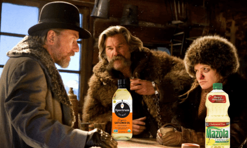 Picture from the movie The Hateful Eight with a bottle of canola oil and safflower oil. Seed oils: your worst enemy or are they?
